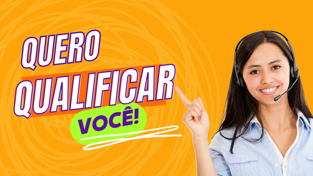 Quero qualificar você!